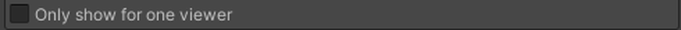 Only show for one viewer, off. Viewer Name appears when it is on.