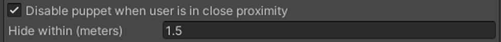 Disable puppet when user is in close proximity, with Hide within (meters).